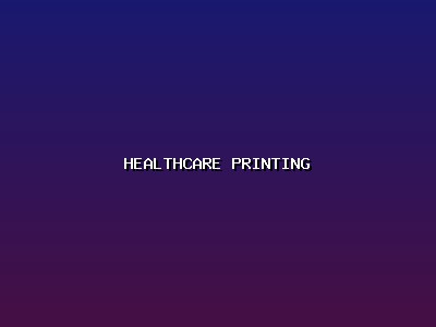 Healthcare Printing