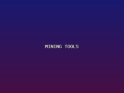 Mining Tools